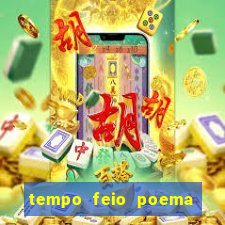 tempo feio poema tempo poesia fernando pessoa